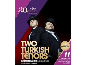 Two Turkish Tenors Müzikal Düello oyunu, festivalde Mersinlilerle buluşacak