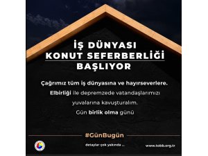 İş dünyasından konut seferberliği başlıyor