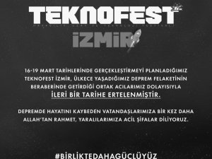 TEKNOFEST İzmir ileri bir tarihe ertelendi