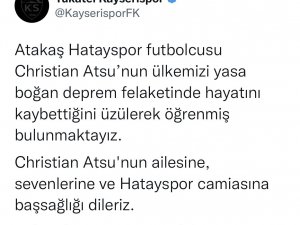 Kayserispor’dan Atsu için başsağlığı mesajı